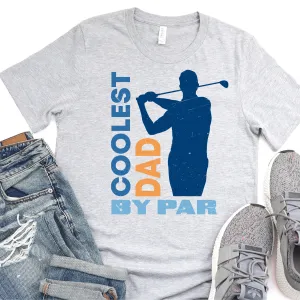 Coolest Dad By Par - Father's Day Graphic T-Shirt -  T-shirt T-Shirt For Dad