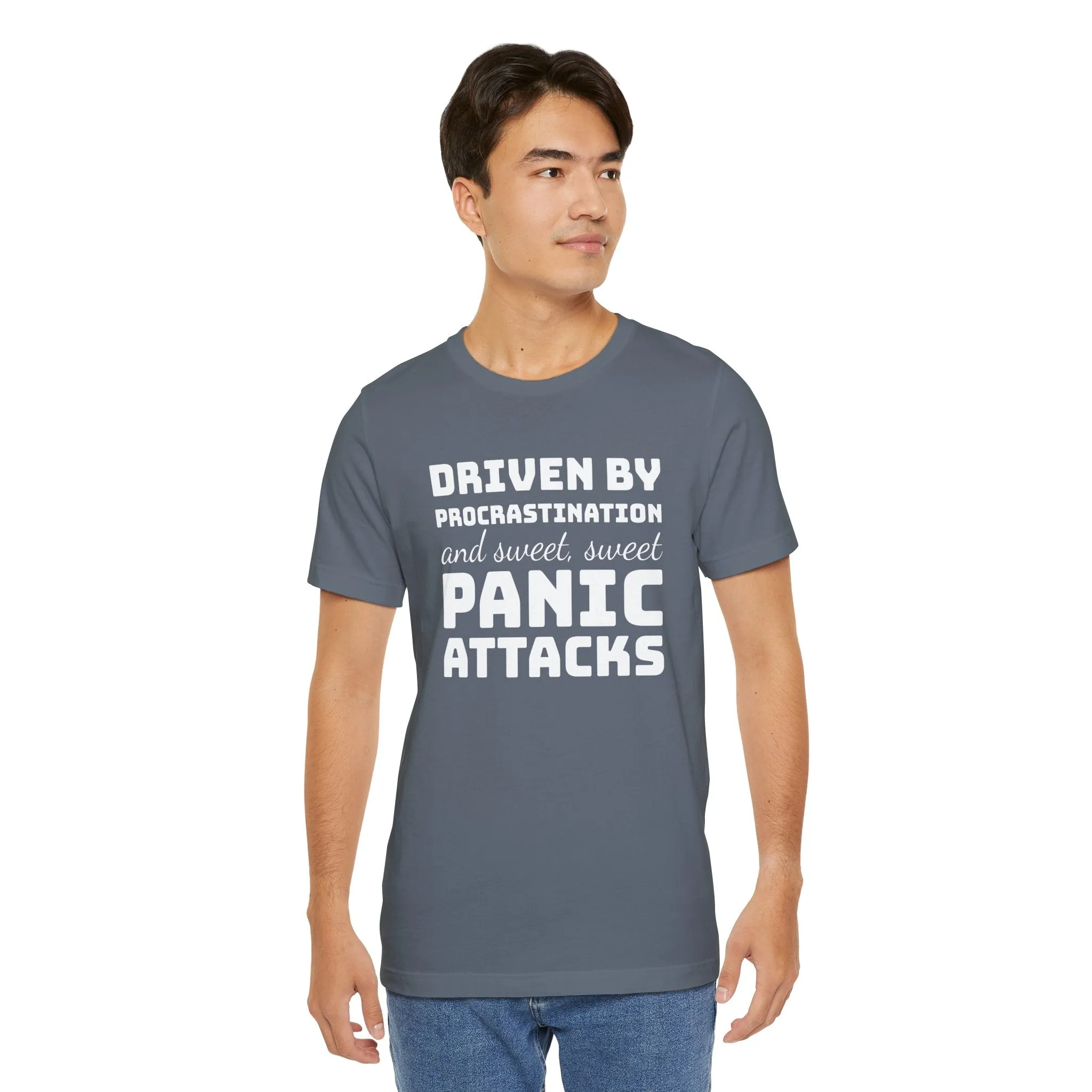 Driven by Procrastination and Sweet, Sweet Panic Attacks T-Shirt, Witty Graphic Tee