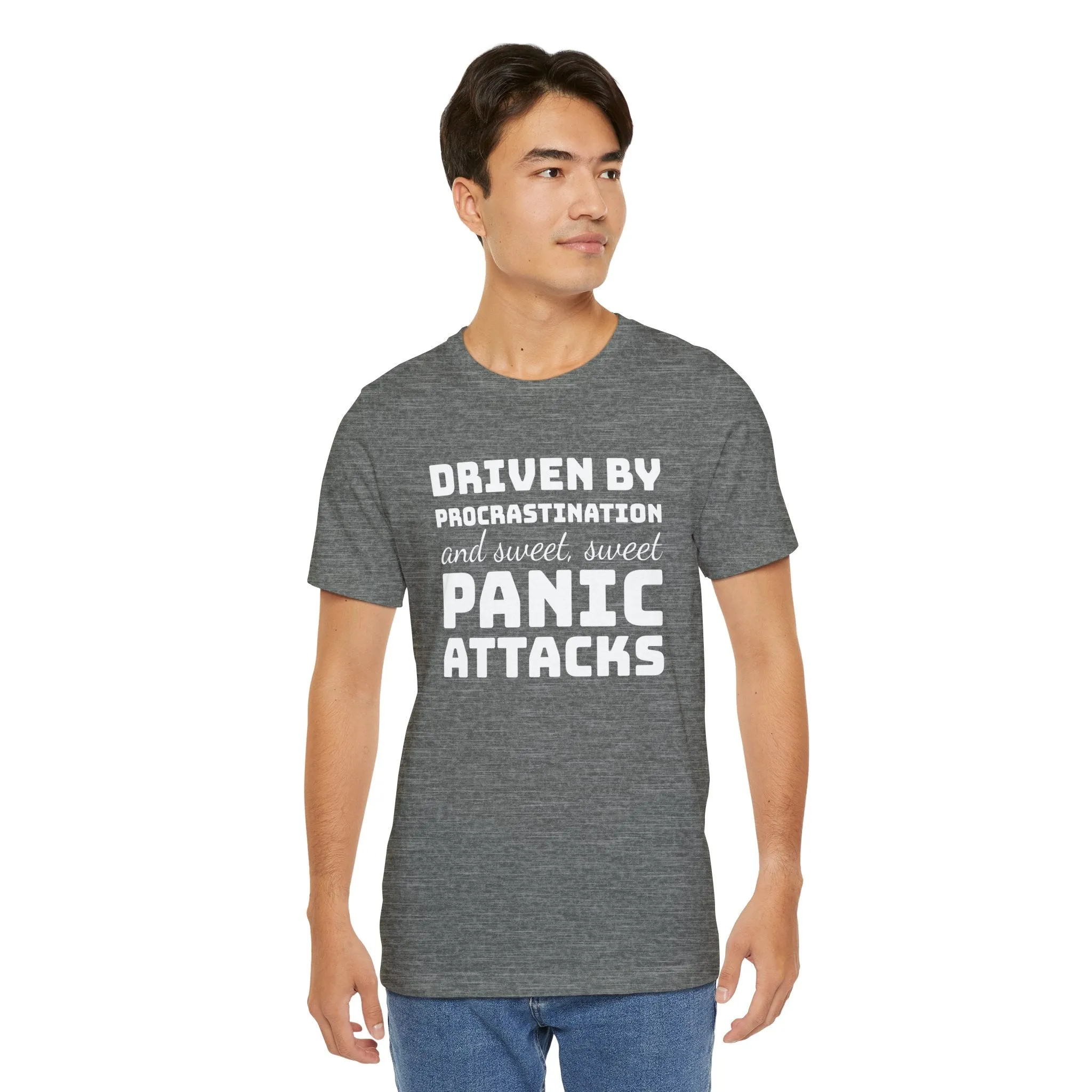 Driven by Procrastination and Sweet, Sweet Panic Attacks T-Shirt, Witty Graphic Tee