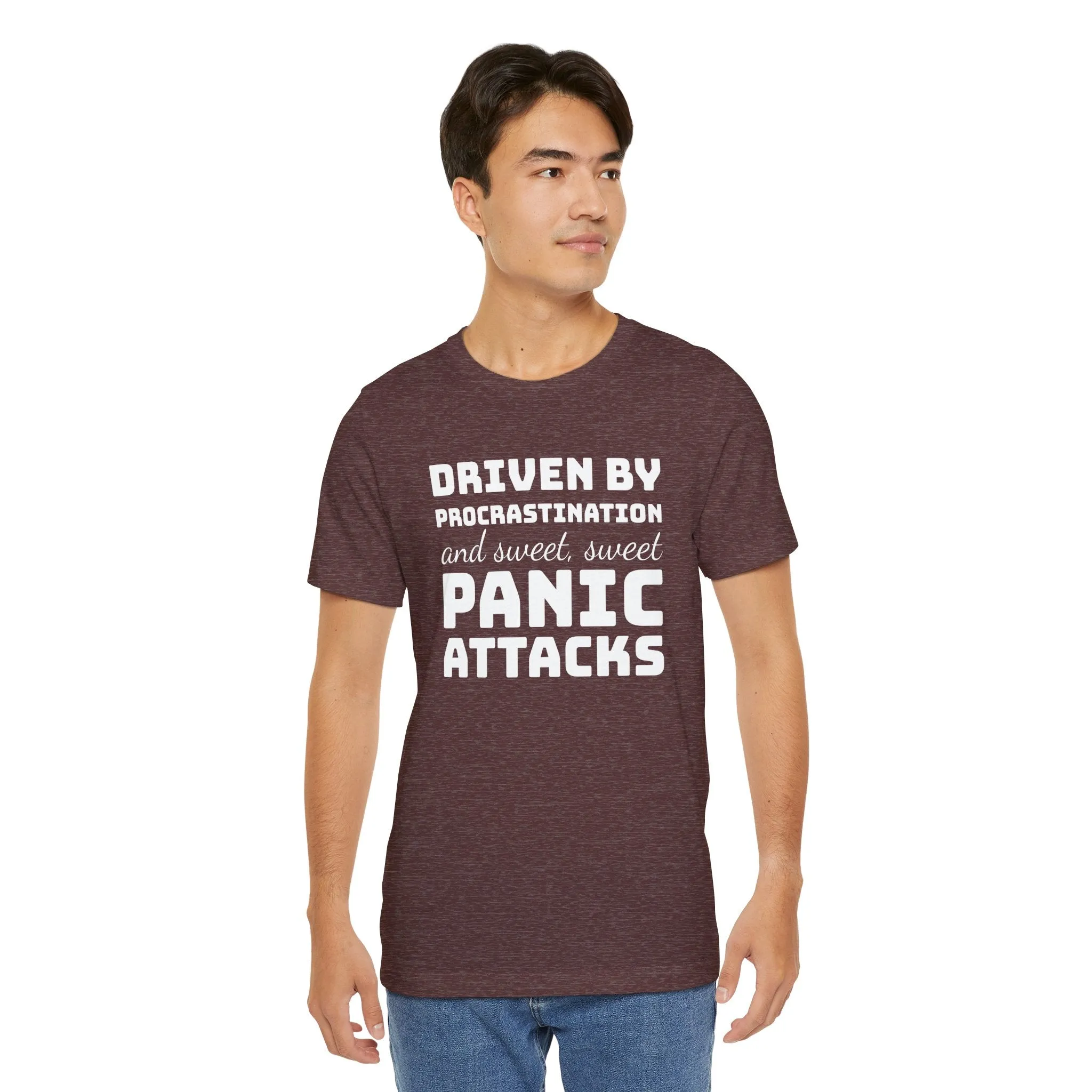 Driven by Procrastination and Sweet, Sweet Panic Attacks T-Shirt, Witty Graphic Tee