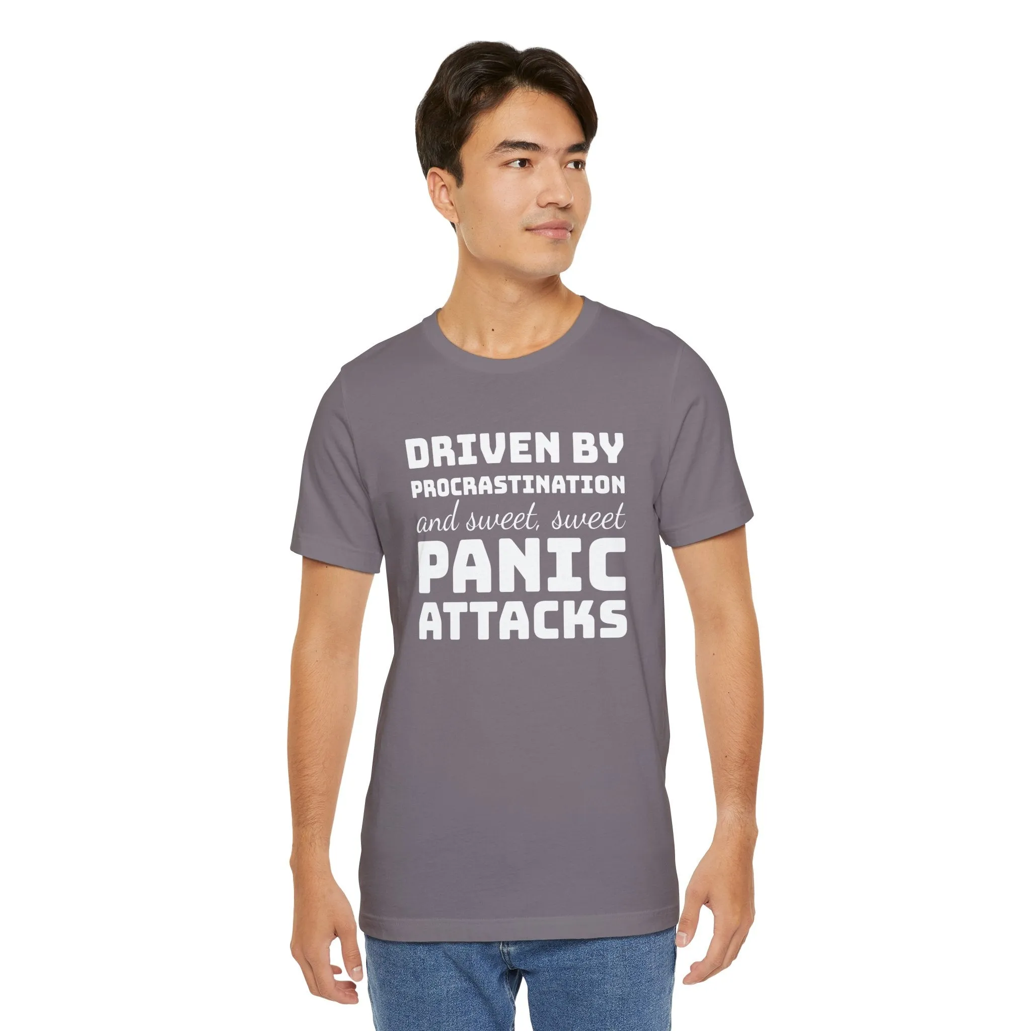 Driven by Procrastination and Sweet, Sweet Panic Attacks T-Shirt, Witty Graphic Tee