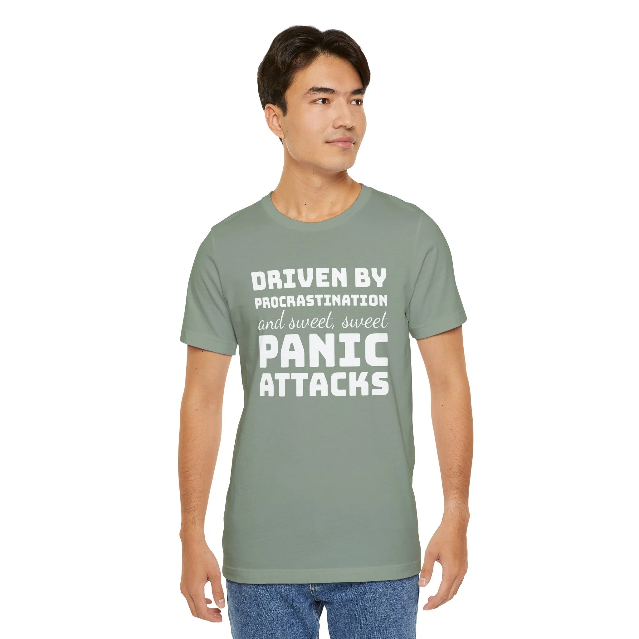 Driven by Procrastination and Sweet, Sweet Panic Attacks T-Shirt, Witty Graphic Tee