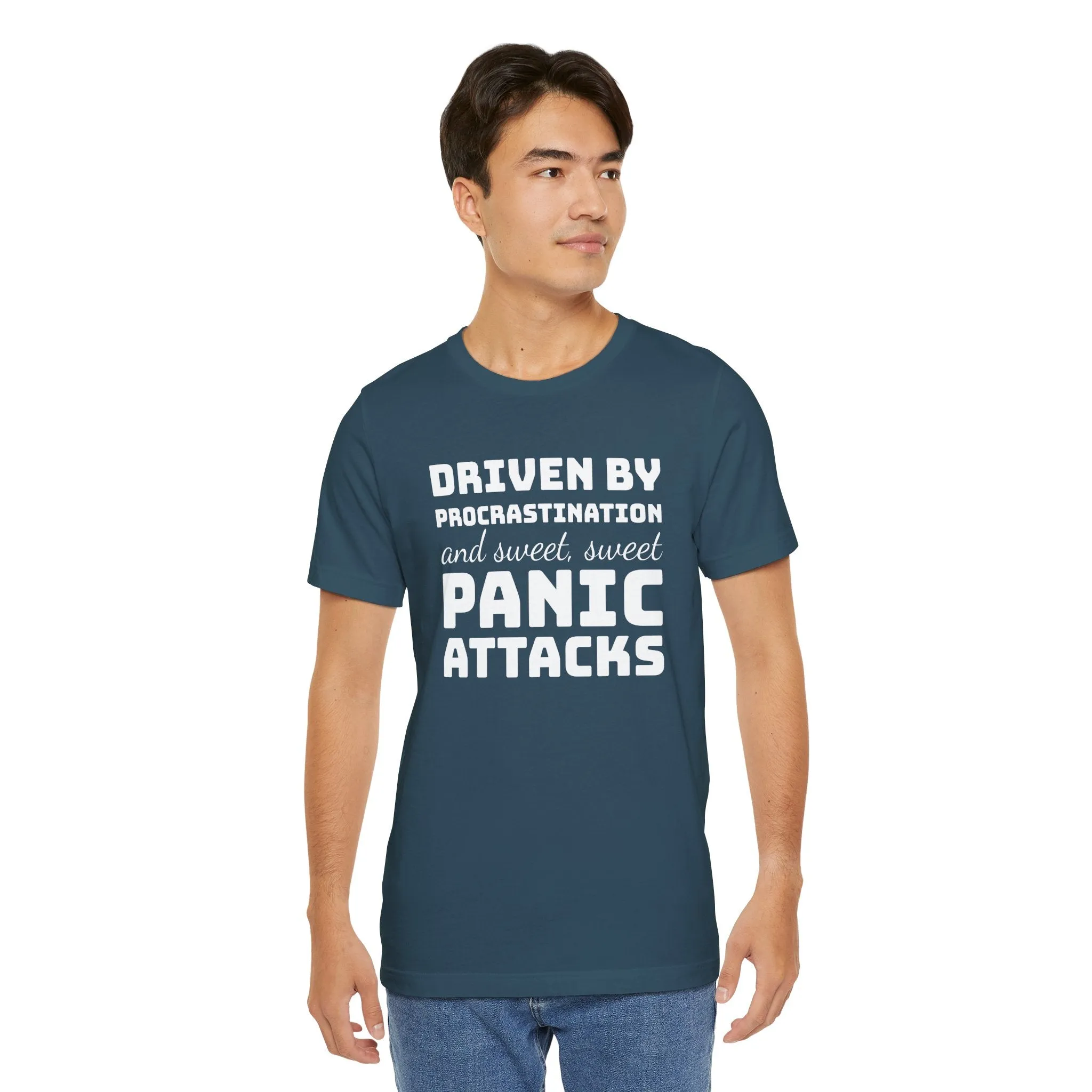 Driven by Procrastination and Sweet, Sweet Panic Attacks T-Shirt, Witty Graphic Tee