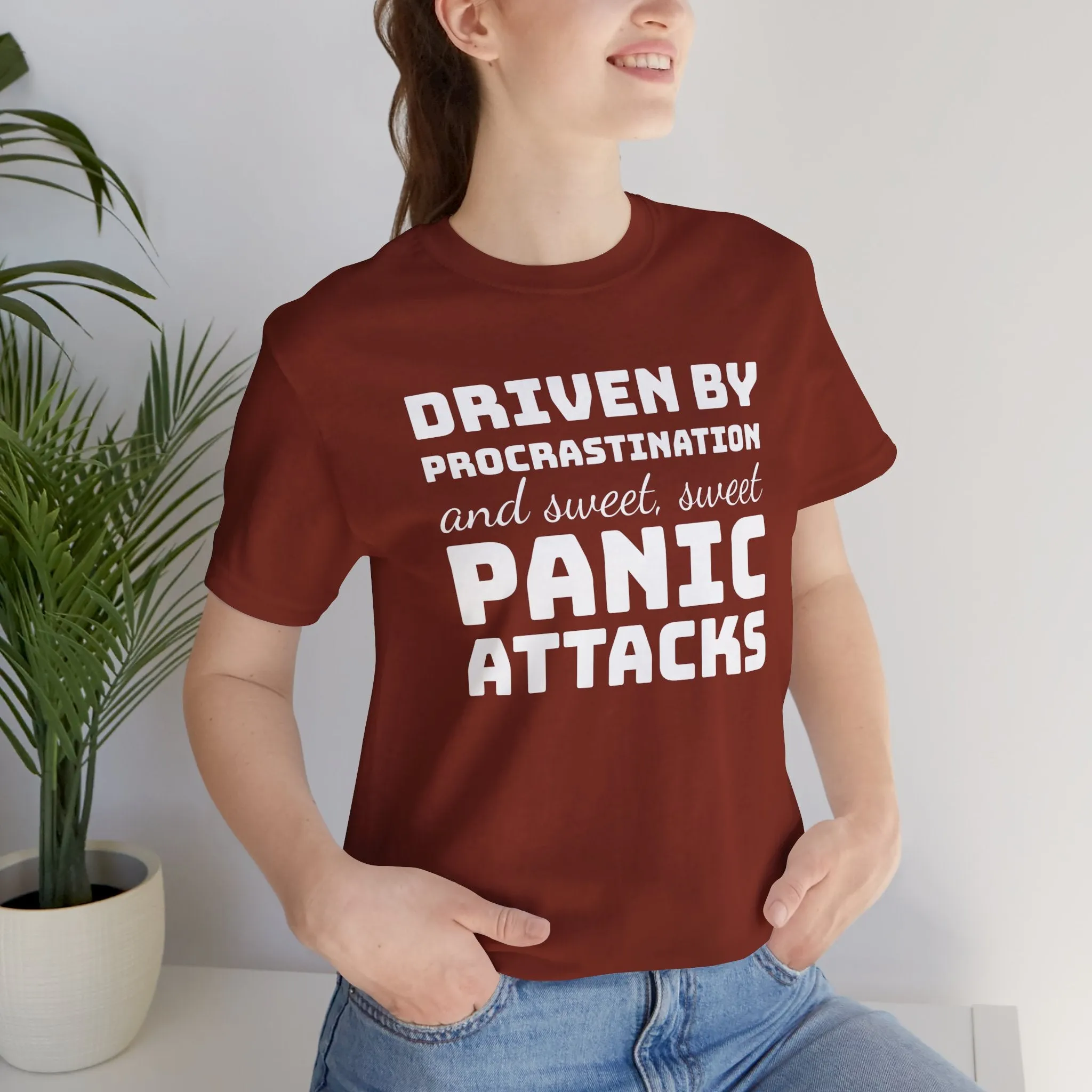 Driven by Procrastination and Sweet, Sweet Panic Attacks T-Shirt, Witty Graphic Tee