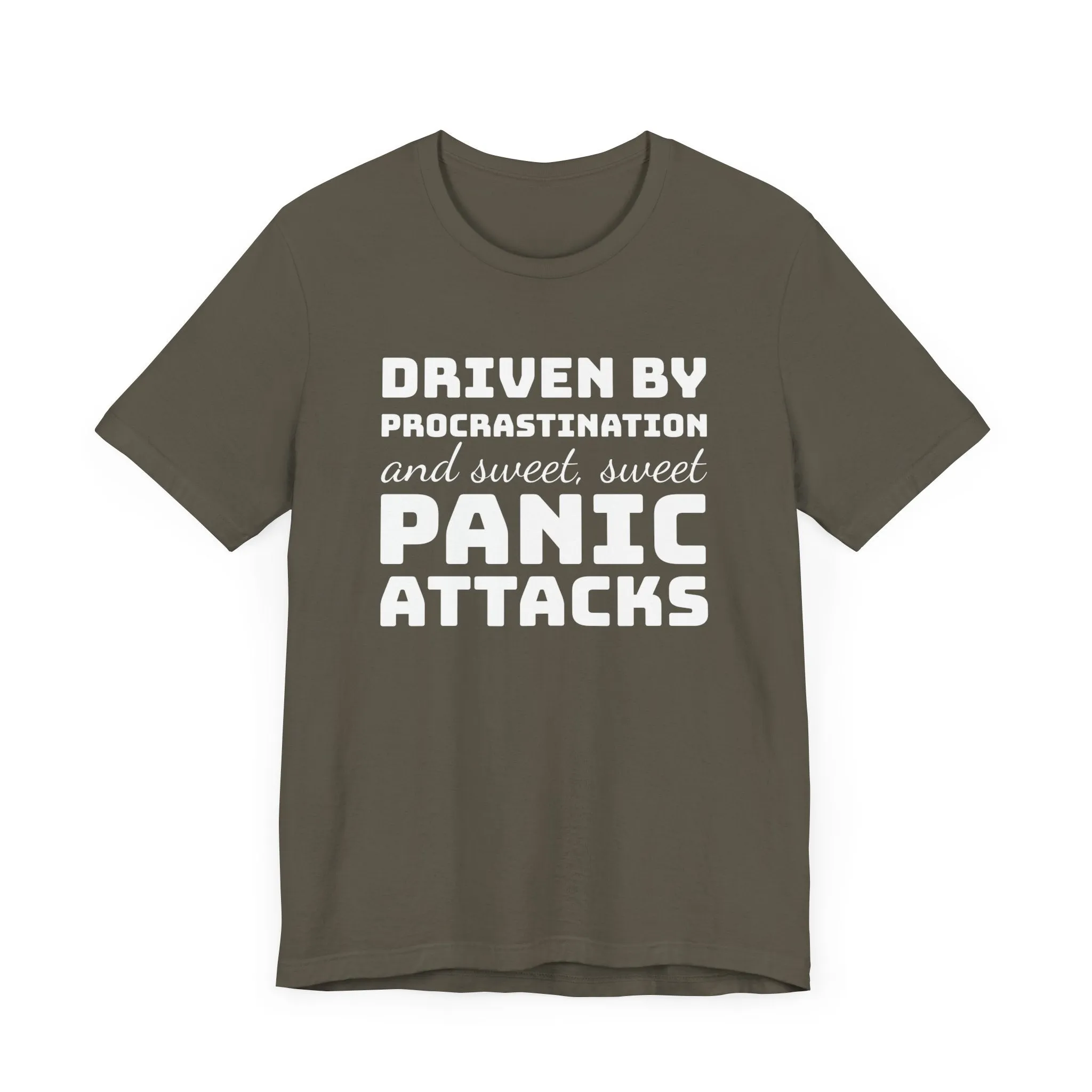 Driven by Procrastination and Sweet, Sweet Panic Attacks T-Shirt, Witty Graphic Tee
