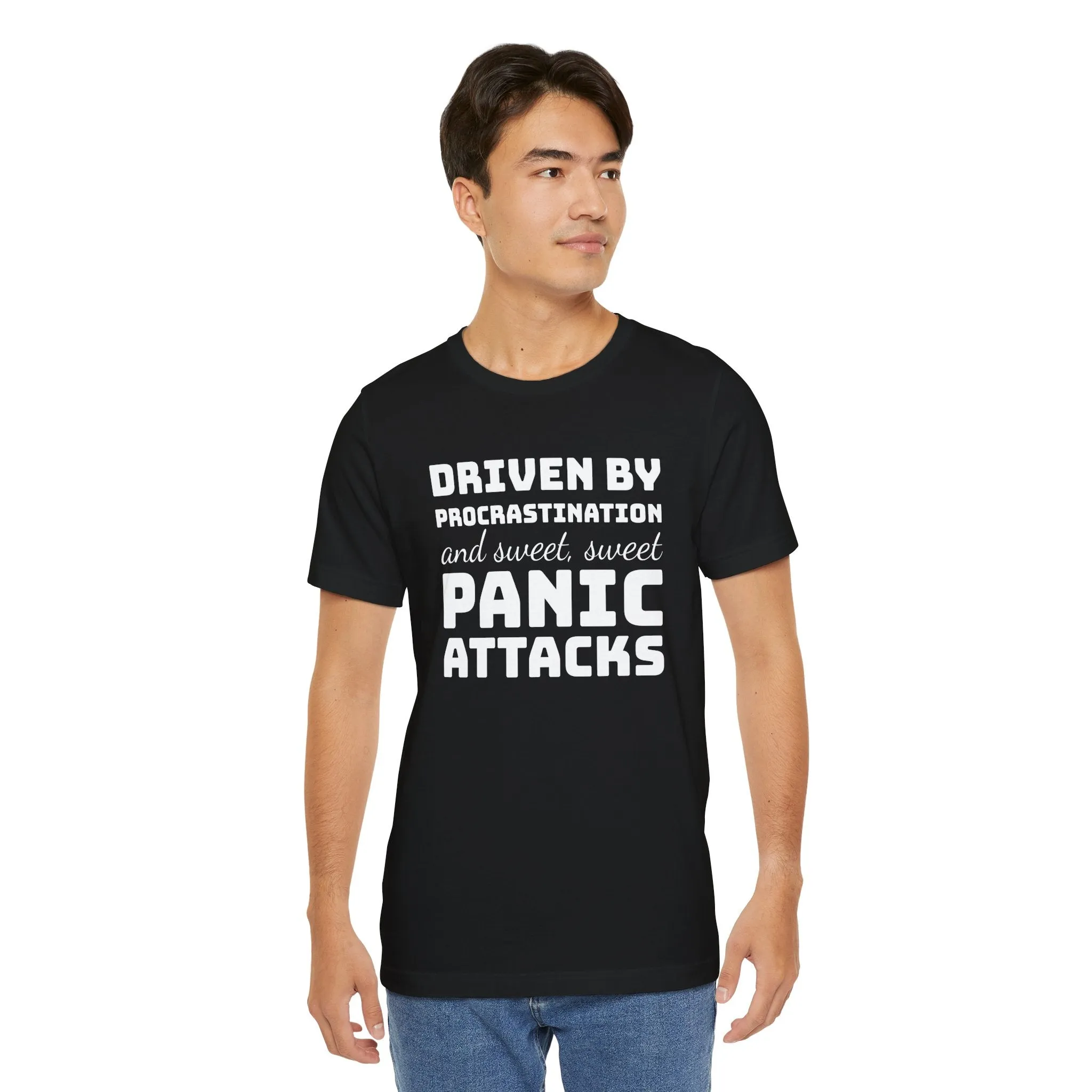 Driven by Procrastination and Sweet, Sweet Panic Attacks T-Shirt, Witty Graphic Tee