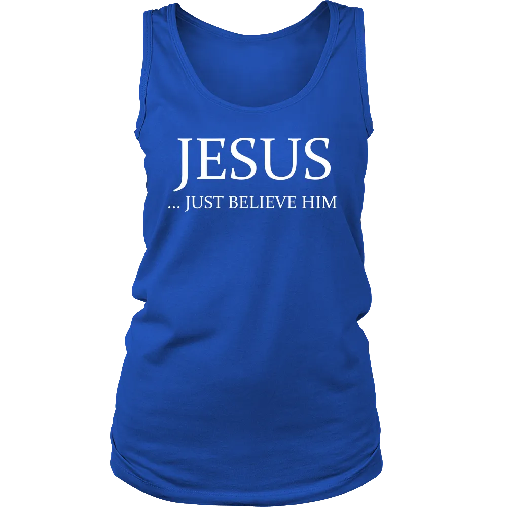 Jesus Just Believe Him Limited Edition T-Shirt