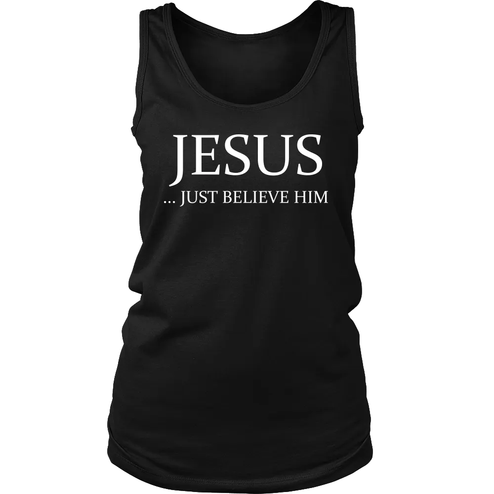 Jesus Just Believe Him Limited Edition T-Shirt