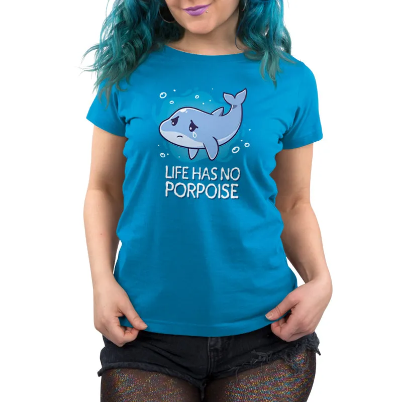 Life Has No Porpoise