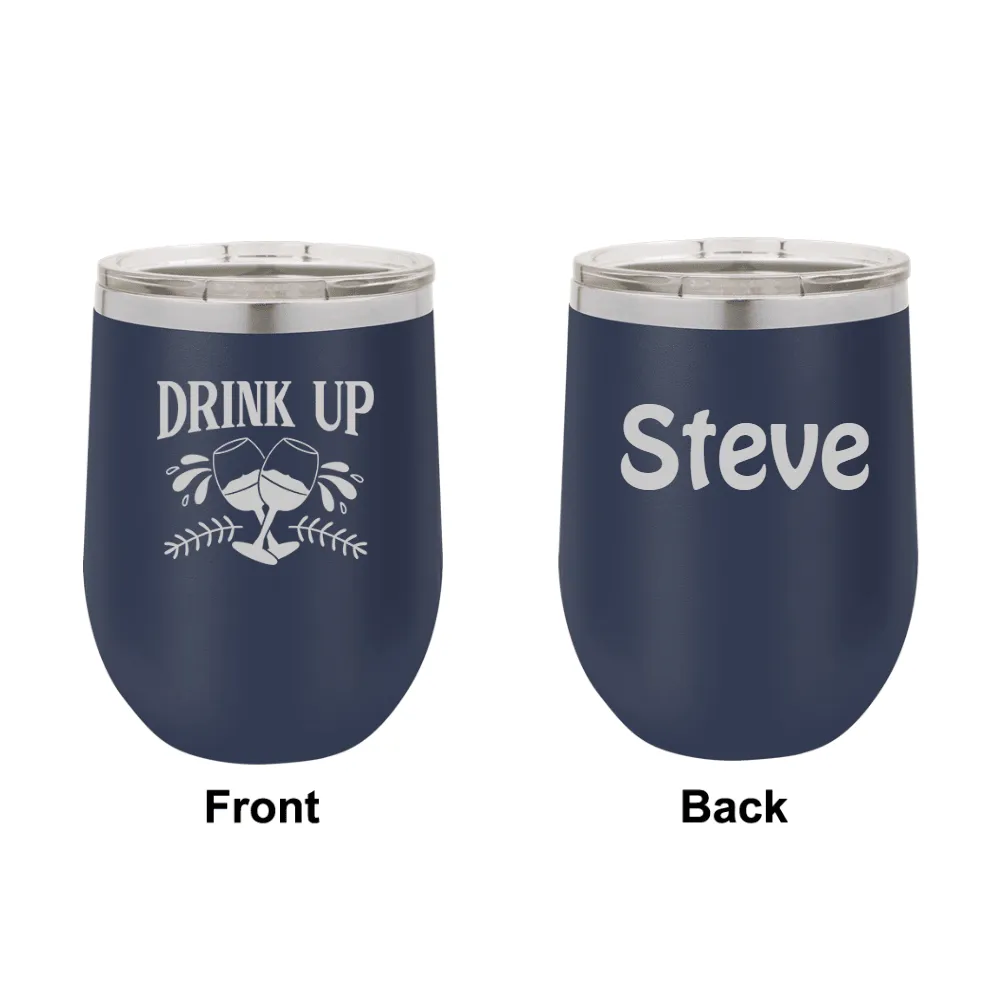 Personalized Drink Up Laser Engraved Wine Tumbler