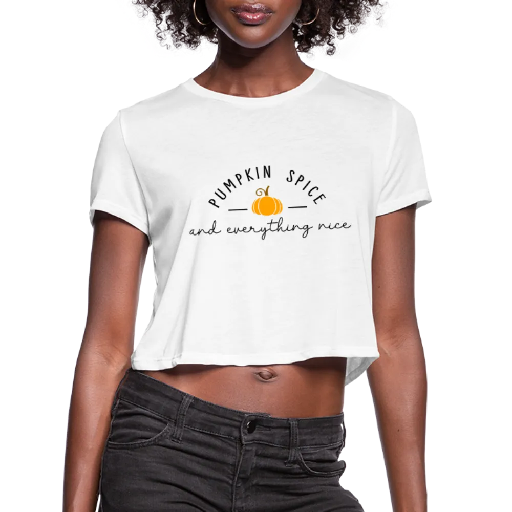 Pumpkin Spice and Everything Nice Women's Cropped T-Shirt