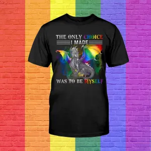 The Only Choice I Made Was To Be Myself, Lesbian Pride Shirt, Gay Pride Shirt, Shirt For Pride